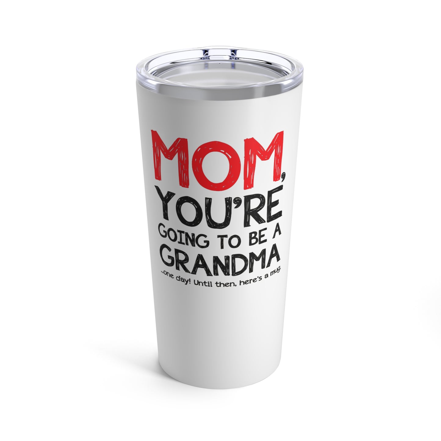 20oz Tumbler, Gifts For Mom, You're Going To Be A Grandma - Stainless Steel Travel Mug, Mother's Day Gift, Pregnancy Announcement, Baby